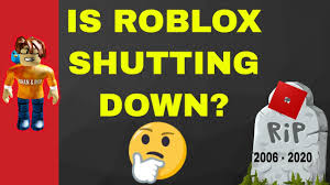 Is Roblox Shutting Down In 2020 Roblox Is Rumored To Be Shutting Down Their Platform In 2020 Youtube