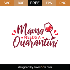Free Free Mama Needs A Quarantini Svg 642 SVG PNG EPS DXF File