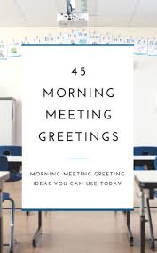 At first, it was because i didn't know what it was and every other teacher on the planet. Morning Meeting Greeting Ideas Learn Grow Blossom