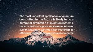 Interview with quinn norton, www.wired.com. David Deutsch Quote The Most Important Application Of Quantum Computing In The Future Is Likely To Be A Computer Simulation Of Quantum Syste