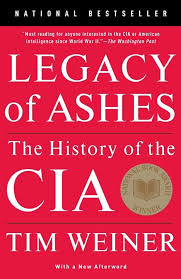 Legacy of Ashes: The History of the CIA [Book]