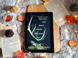 Most recent are the least of my scars. Trans Scribe The Only Good Indians By Stephen Graham Jones Book Review