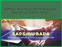 Kementerian pendidikan malaysia (kpm) telah mewujudkan satu sistem semakan yang dikenali sebagai sistem analisis peperiksaan sekolah. Saps Ibu Bapa Dapat Semak Keputusan Peperiksaan Sekolah Online