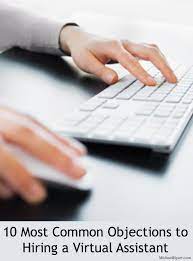 The 10 Most Common Objections To Hiring A Virtual Assistant Virtual Assistant Jobs Virtual Assistant Virtual Assistant Business