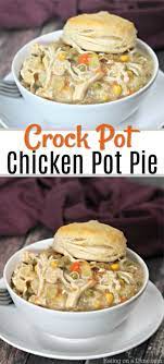 The Best Crock Pot Chicken Pot Pie Recipe Easy Chicken Pot Pie Recipe Crockpot Recipes Slow Cooker Chicken Crockpot Recipes Recipes
