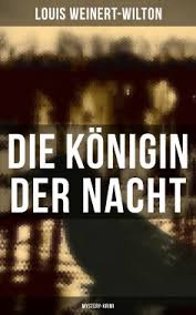 Königin der nacht 2016, wat het schrijven betreft, heeft deze film iets echt unieks gedaan. Louis Weinert Wilton Die Konigin Der Nacht Mystery Krimi Als Ebook Kostenlos Bei Readfy