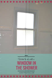 Window In The Shower What You Should Do Window In Shower Bathroom Windows In Shower Bathrooms Remodel