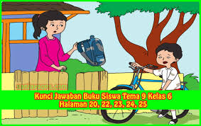 Silabus prakarya k13 kelas 9 smp semester 1 dan 2 edisi revisi 2020. Kunci Jawaban Buku Siswa Tema 9 Kelas 6 Halaman 20 22 23 24 25 Sanjayaops