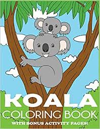 We did not find results for: Buy Koala Coloring Book Koala Bear Coloring Book For Kids With Bonus Activity Pages Book Online At Low Prices In India Koala Coloring Book Koala Bear Coloring Book For Kids With