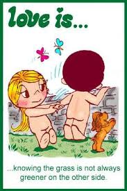 The Grass Is Always Greener On The Other Side Cartoon Knowing The Grass Is Not Always Greener On The Other Side Love Is Cartoon Cartoons Love Love Is Comic