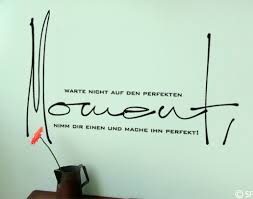Wandtattoo Perfekter Moment Wandtattoo Spruche Zitate