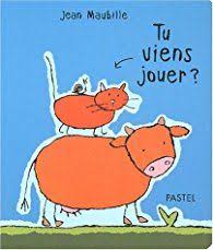 Tu Viens Jouer Par Jean Maubille Livre Enfant Livre Langue Francaise