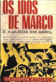 Os Idos De Março E A Queda Em Abril - Antonio Callado E Outros - Traça  Livraria e Sebo