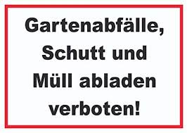 Hb Druck Gartenabfalle Schutt Und Mull Abladen Verboten Schild A4 210x297mm Amazon De Kuche Haushalt