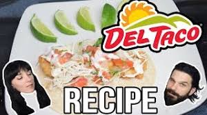 Maybe you would like to learn more about one of these? Del Taco Beer Battered Fish Taco Copycat Recipe Youtube