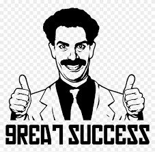 They have officially adopted the popular phrase very nice from the movie as the tourism slogan… the movie is a meme in itself! Meme Great Success Borat T Shirt Clipart Large Size Png Image Pikpng