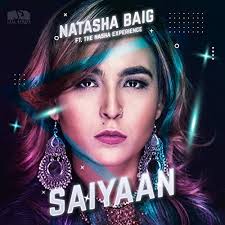 Play Saiyaan by Natasha Baig & The Nasha Experience