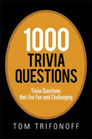 100 fun pop culture trivia questions and answers. 1000 Trivia Questions By Tom Trifonoff