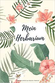 Herbarium herbarium vorlage lehrmittel deckblatt vorlage 0. Mein Herbarium Tagebuch Fur Meine Pflanzen Blatter Entdecken Pressen Und Sammeln Mit Vorlage Zum Einkleben Pflanzensammlung Zum Aufbewahren German Edition Badak Amina 9781079970616 Amazon Com Books