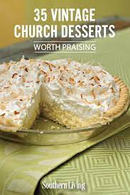35 Vintage Church Desserts Worth Praising Dessert Recipes Fun Desserts Classic Desserts