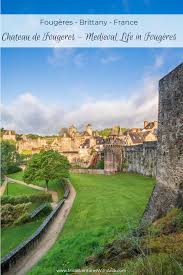 The city of fougères is a french city located north west of france. Chateau De Fougeres Medieval Life In Fougeres France Europe Travel Europe Travel Tips France Travel Guide