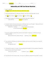 Radioactivity And Half Lives Review Worksheet Pdf Name Answer Key Date Period Radioactivity And Half Lives Review Worksheet 1 What Is A Half Life The Course Hero