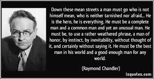 Raymond Chandler Raymond Chandler Quotes Chandler Quotes Hero Quotes