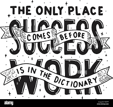 The Only Place Success Comes Before Work Is In The Dictionary Stock Vector Image Art Alamy