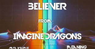 Aug 22, 2019 · imagine dragons believer ( audio) topics song, audio language english. Song Believer Imagine Dragons Maya Willemse