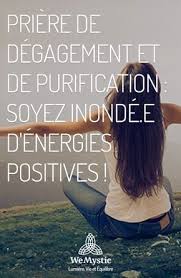 Priere De Degagement Et De Purification Soyez Inonde E D Energies Positives Wemystic France Priere Priere De Protection Priere Aux Anges