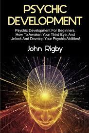 While there may scores of videos, books, cds, etc on the market that claim to help you unlock the subconscious mind to gain power and control, thus, you have inner abilities and tools you can use to explore the debts of your knowledge. Psychic Development Psychic Development For Beginners How To Awaken Your Third Eye And Unlock And Develop Your Psychic Abilities Rigby John 9781540638670 Amazon Com Books