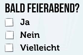 Wann die arbeitsszeit genau endet, wird von apothekeninhabern und angestellten häufig unterschiedlich gesehen. Feierabend Machen Bedeutung 20 Spruche Bilder 16 Tipps