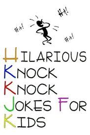 Check spelling or type a new query. Hilarious Knock Knock Jokes For Kids By John Robbins
