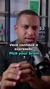 Entenda a expressão 'pick your brain' e suas aplicações