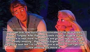I Can T Get Over How Much Is Communicated In The Facial Expressions In Tangled After Rapunzel Scoots Closer To Euge Disney Tangled Quotes Disney Disney Quotes