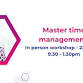 Master Time Management  Workshop - The Royal Foresters, London Rd Event Image