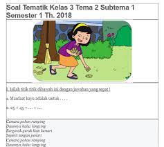 Jika ingin mengerjakan soal pilihan gandanya secara online dengan langsung ternilai secara online, silahkan dicoba : Download Bank Soal Kelas 3 Tema 2 K13 Revisi 2018 Berkelas Matematika Kelas 4 Tema Kelas