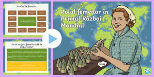 Primul rzboi mondial, a fost un conflict militar de dimensiuni mondiale. Rolul Femeilor In Primul Razboi Mondial Prezentare Powerpoint