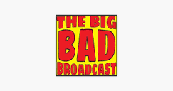 The Big Bad Broadcast on Apple Podcasts