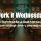 Work it Wednesday: Late-Night Work Session  event image