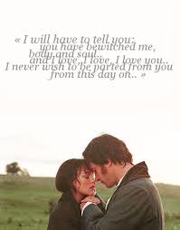 You Have Bewitched Me Body And Soul Pride And Prejudice Pride And Prejudice 2005 Love Quotes For Her