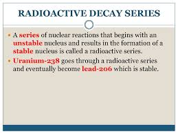 The stability depends on the ratio between protons and neutrons. Radioactive Decay Series Ppt Download