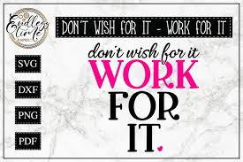 In this tutorial, i show you how to prepare svg cut files in adobe illustrator to use in cricut design space or silhouette studio. Work For It Svg A Motivational Svg 218278 Cut Files Design Bundles