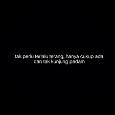 Hanya Tak Ingin Padam Seperti Malam Ini Ungkapan Romantis Kata Kata Indah Kutipan Pelajaran Hidup