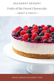 Fruits Of The Forest Cheesecake Must Try Cheesecake Greedy Gourmet Recipe Fruit Cheesecake Recipe Berry Cheesecake Recipes Cheesecake Recipes
