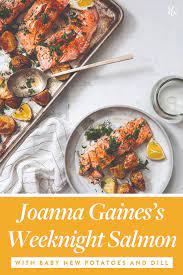 Joanna Gaines S Weeknight Salmon With Baby New Potatoes And Dill Recipe Salmon Recipes Healthy Dinner Recipes Recipes