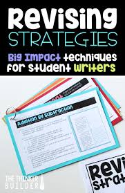  Learn Twelve Big Impact Revising Strategies For Students To Use To Improve Their Writing The Thinker Bu Elementary Writing Writing Lessons Teaching Writing