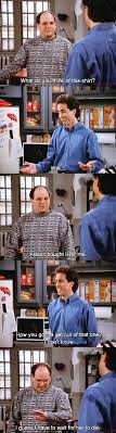 The Outing Not That There S Anything Wrong With That Seinfeld Funny Seinfeld Seinfeld Quotes