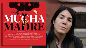 “Mucha Madre”: la reivindicación de las maternidades desde la perspectiva  de once mujeres