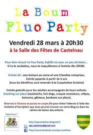 Castelnau D Estretefonds La Boum Fluo Party Le Blog De Maite Infos